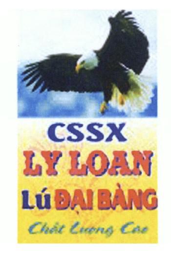Cục Sở hữu trí tuệ cấp văn bằng bảo hộ nhãn hiệu “CSSX LY LOAN Lú Đại Bàng Chất Lượng Cao, hình”